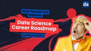 Data Science Career Roadmap: What They Don't Tell Beginners