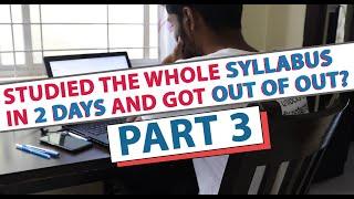 How I studied the Whole Syllabus in Two Days - PART3