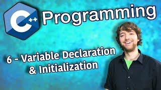 C++ Programming Tutorial 6 - Variable Declaration and Initialization