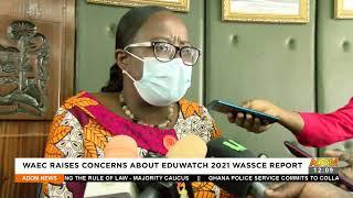 WAEC Raises Concerns About EDUWATCH 2021 WASSCE Report - Premotobre Kasee on Adom TV (5-11-21)