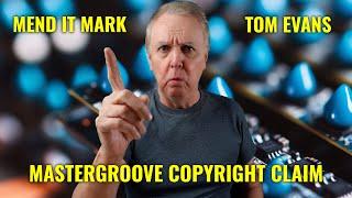 Tom Evans MasterGroove - More on copyright takedown