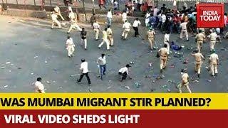 Mumbai Migrant Crisis: Was Bandra Attack Planned? Mystery Video Sparks Row | India Today