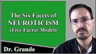 The Six Facets of Neuroticism (Five Factor Model of Personality Traits)