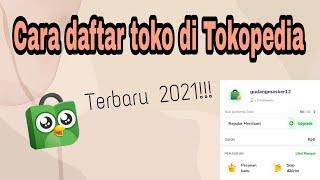 CARA BUKA ATAU DAFTAR TOKO DI TOKOPEDIA||Terbaru 2021!!!