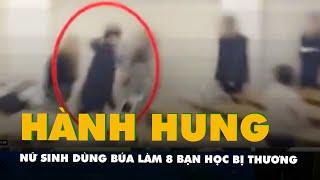 Nữ sinh dùng búa tấn công làm 8 bạn học bị thương do bị bắt nạt ở lớp học?