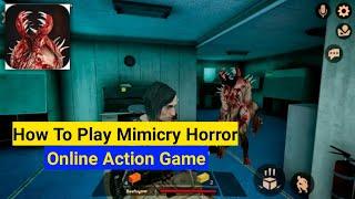 How To Play Mimicry Online Horror Action | Mimicry Online Horror Action Android Android,iOS |