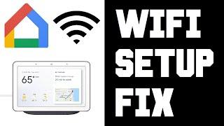 Google Home Hub Not Connecting To Wifi - Not Connecting To Internet - How To Fix Wifi Issue Help