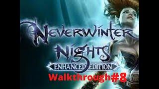 Neverwinter Nights EE Walkthrough Part 8:The Beggar's Nest