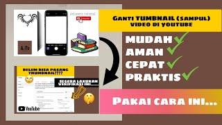 CARA MUDAH GANTI THUMBNAIL (SAMPUL) VIDEO DI YOUTUBE 2022 |APLIKASI CEPAT PENGGANTI THUMBNAIL