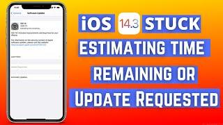 FIX" iOS 14.3 Stuck on Update Requested Or Estimating Time Remaining | How To Update iOS 14.3