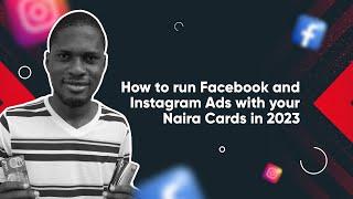 How To Run Facebook And Instagram Ads Using Your Naira Cards in 2023