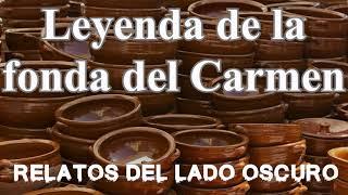 Leyenda de la Fonda del Carmen | Relato literario | Relatos del lado oscuro