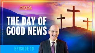 10 - The Day of Good News | Doug Batchelor