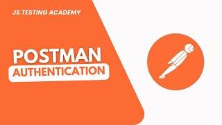 Postman Authentication and Authorization - Bearer Token and Digest Auth| Part 1 | JS Testing Academy