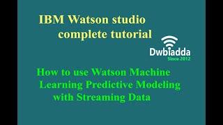 How to use Watson Machine Learning Predictive Modeling with Streaming Data | IBM Watson studio