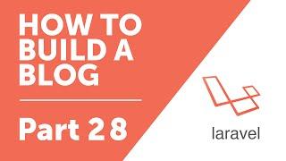 Part 28 - Authentication Methods [How to Build a Blog with Laravel 5 Series]