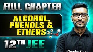 Alcohol, Phenol And Ethers FULL CHAPTER | Class 12th Organic Chemistry | Lakshya