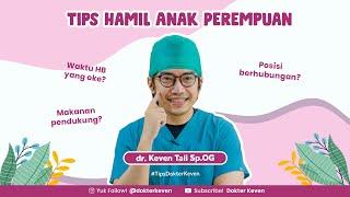 Tips Supaya Hamil Anak Perempuan | #TipsDokterKeven