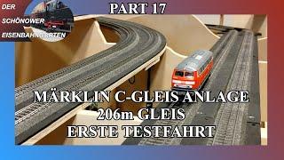 Märklin C Gleis Anlage 206m Gleis auf 5x3,50m Grundfläche und 4 Ebenen Part  17 erste Testfahrt