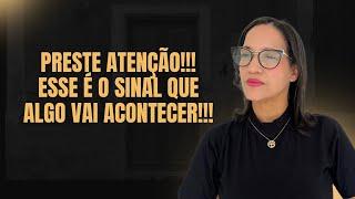 Preste atenção!!! Esse é o sinal que algo vai acontecer!!!!