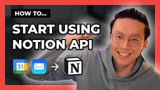 Basic Guide To The Notion API - How To Connect Google Calendar and Email To Notion