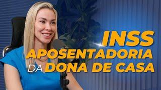 APOSENTADORIA DA DONA DE CASA - INSS