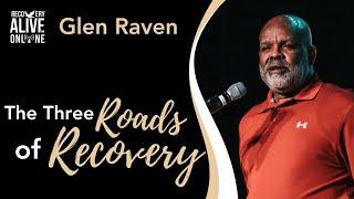 Glen Raven | The Three Roads of Recovery