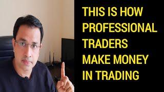 This is how Professional Traders make money in Trading