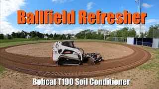 Ballfield Maintenance~BOBCAT T190 & SOIL CONDITIONER