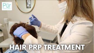 HAIR PRP TREATMENT | What is Platelet-Rich Plasma (PRP) Hair Restoration? | PUR Skin Clinic