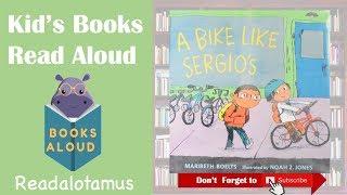 A Bike Like Sergio's || Read Aloud || Maribeth Boelts