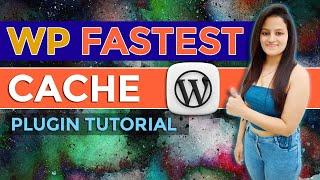 WP Fastest Cache - WP Fastest Cache Plugin WordPress | Best Caching Plugin for WordPress