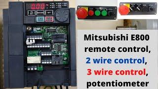 Mitsubishi E800 VFD, remote control, 2 wire control, 3 wire control, potentiometer. (English)