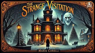 The Strange Visitation  | A Supernatural Mystery by Marie Corelli 