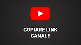 Come copiare link canale Youtube da PC