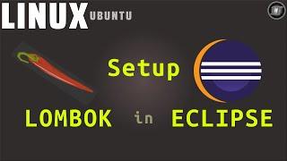 Install Lombok in Eclipse Ubuntu | Linux