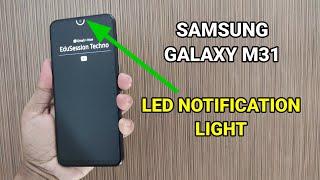 Samsung Galaxy M31 : Enable LED Notifications Light Around Notch