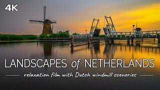 Landscapes of Netherlands: Dutch Windmill Sceneries with Relaxing Music (4K UHD Video)