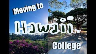 moving to HAWAII for college! pack, travel, and move in with me!