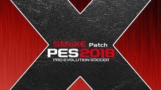 PES 2018: PESedit 2018 Patch Execo By Smoke + latest transfers