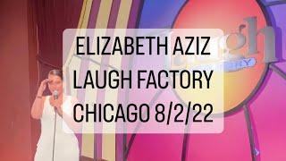 ELIZABETH AZIZ “IM NOT A BLAST FROM THE PAST” @TheLaughFactory Chicago - August 2, 2022