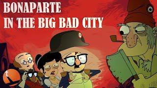 Bonaparte in the Big Bad City