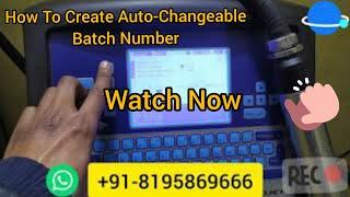 How To Create Auto-Changeable Batch Number In Videojet Industrial Inkjet printer - In Hindi