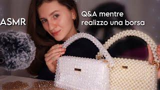 ASMR | Q&A e REALIZZIAMO UNA BORSA IN CRISTALLO INSIEME 