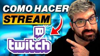  CÓMO hacer STREAM en TWITCH  Cómo Transmitir en Twitch !!