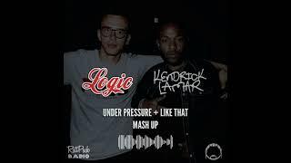 Logic x Kendrick Lamar - Under Pressure/Like That (Mash Up)