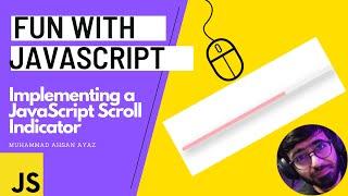 Implementing a JavaScript Scroll Indicator #FunWithJavascript