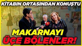 MAKARNAYI ÜÇE BÖLENLER!.. EMEKLİ MEMUR KİTABIN ORTASINDAN KONUŞTU | Sokak Röportajları