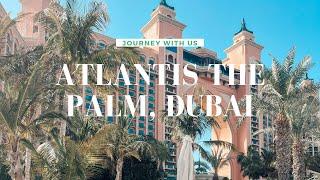 ATLANTIS THE PALM, DUBAI - WALKTHROUGH TOUR