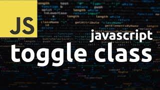 Toggle class on click, add and remove class in pure Javascript